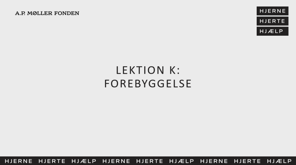 forebyggelse lektion k - forebyggelse