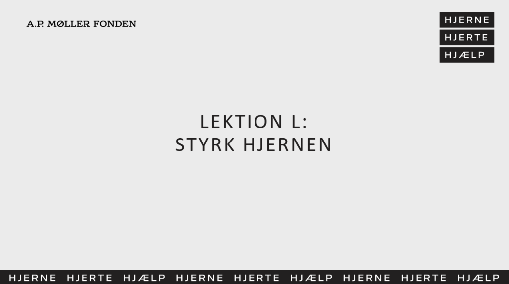 forebyggelse lektion l - styrk hjernen